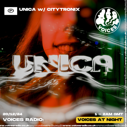 Unica w/ CITYTRONIX 19/12/24 - [Voices Radio]