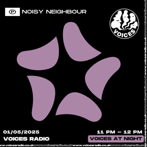 Noisy Neighbour - 01/05/25 - [Voices Radio]