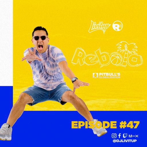 DJ Livitup REBOTA EP. 47 on Pitbull's Globalization Sirius XM