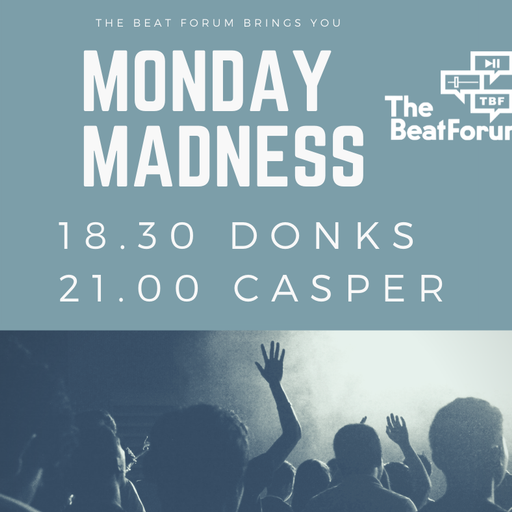 Monday Madness with DJ Donks & Casper