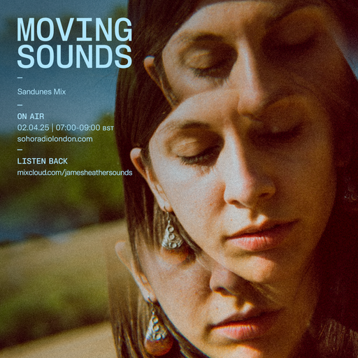 MOVING SOUNDS with James Heather - Sandunes Mix (08/04/2025)