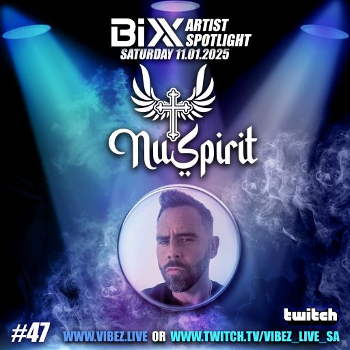 BiXX Artist Spotlight | 047 | NuSpirit