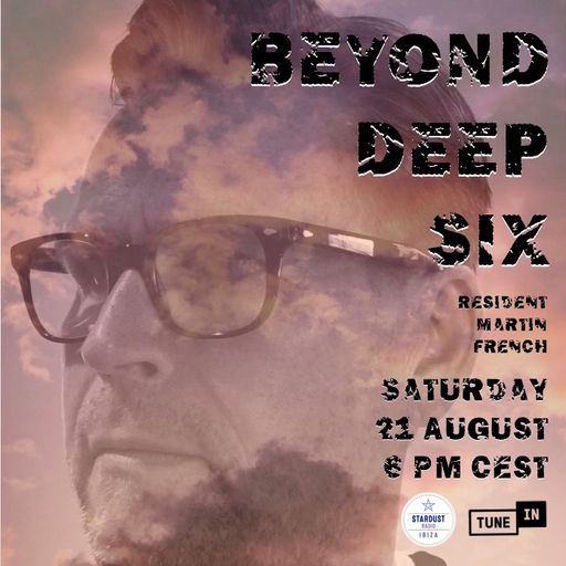 Martin French	Beyond Deep Episode #6 (Ibiza Stardust Radio Mix)