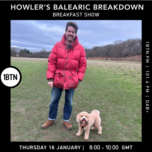 Howler's Balearic Breakdown Breakfast Show - 16.01.25