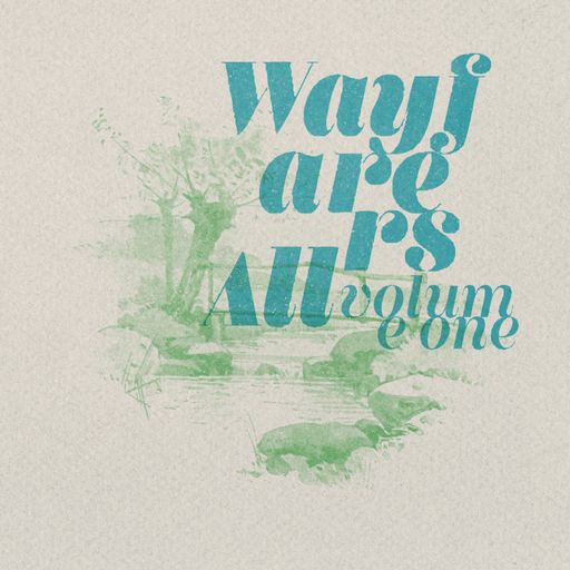 Wayfarers All : Volume One