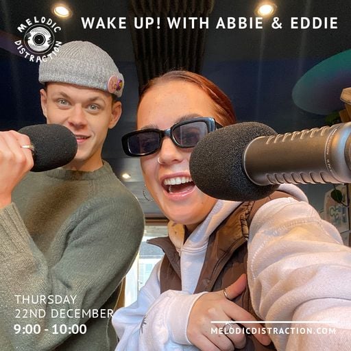 Wake Up! with Abbie & Eddie (22nd December '22)