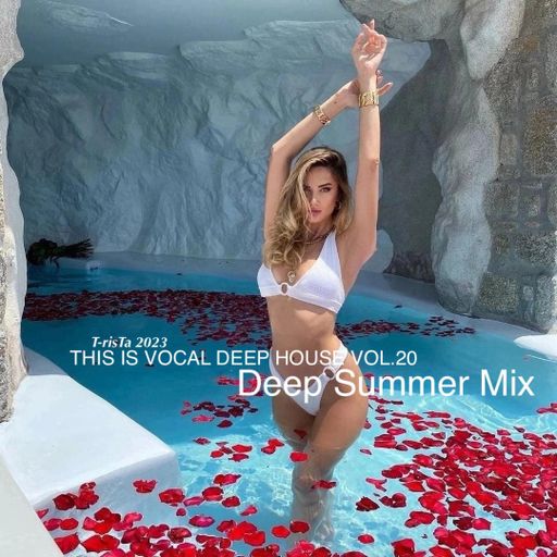 "New" This Is Vocal Deep House Vol.20 | DEEP SUMMER MIX2023 Mixed by Dj T-risTa