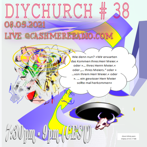 D.I.Y. Church the return of...#38 wie denn nun ?  08.05.2021
