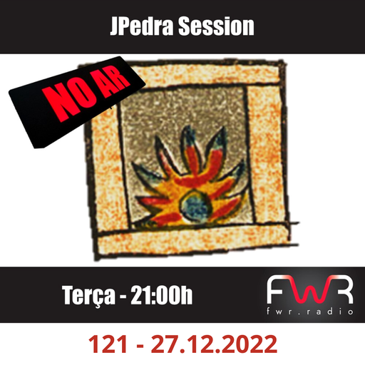 JPedra Session 121 - 27.12.2022