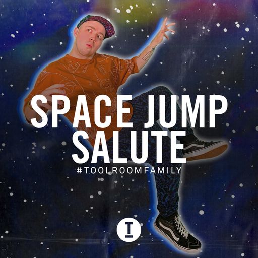 Toolroom Family - Space Jump Salute (DJ Mix)