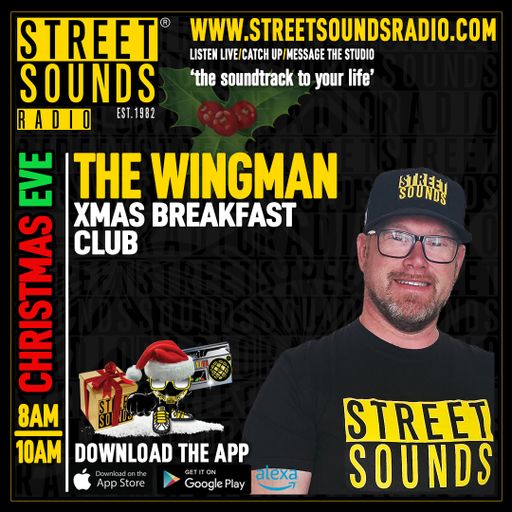 Xmas Eve Breakfast Show with The Wingman on Street Sounds Radio 0800-1000 24/12/2024