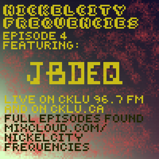 // Nickel City Frequencies on CKLU 96.7 FM // Episode 4 // Hour 2 // jbdeq //