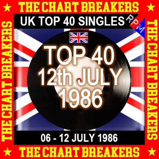UK TOP 40 : 06-12 JULY 1986 - THE CHART BREAKERS