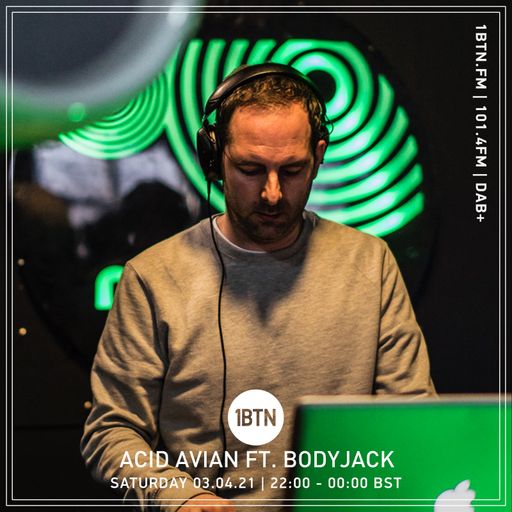 Acid Avian with guest mix from Bodyjack - 03.04.2021