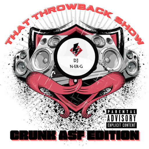 That Throwback Show Ep. 10 // Crunk ASF Editon!!!! // Yeeeeah // Whut? // Okkkayyyy