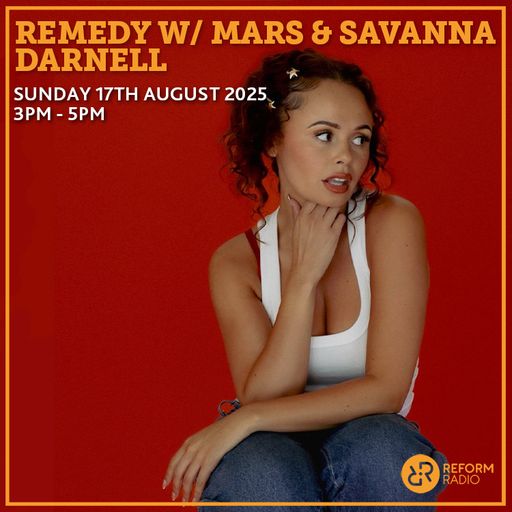 Remedy w/ Mars & Savanna Darnell 17th August 2025