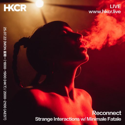 Reconnect: Strange Interactions w/ Minimale Fatale - 25/07/2022