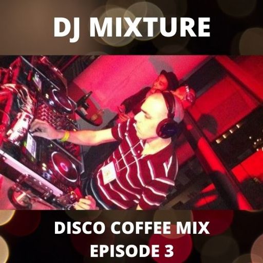DJ MIXTURE Disco Coffee Mix 3  17/12/2020
