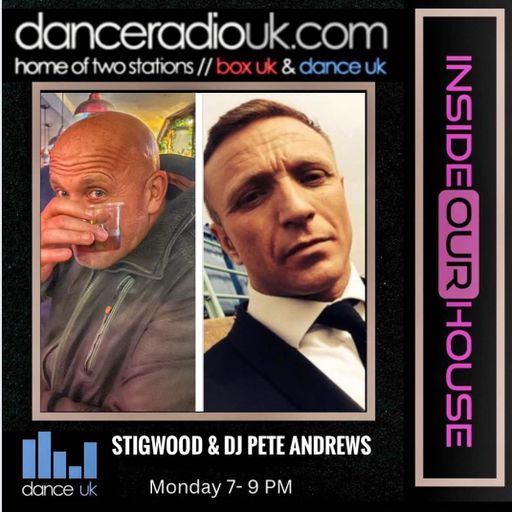 Stigwood With Pete Andrews Guestmix - Inside Our House - Dance UK - 11-12-2023
