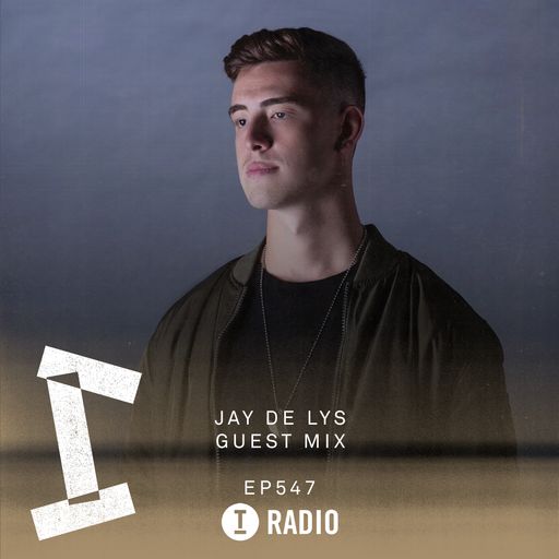 Toolroom Radio EP547 - Jay de Lys Guest Mix
