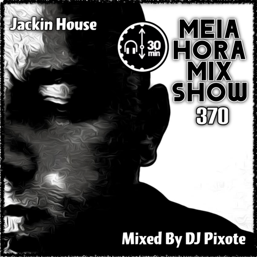MHMS370 DJ Pixote - Jackin House
