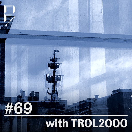 Past Forward #69 with TROL2000 16.07.2022
