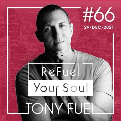 Tony Fuel - ReFuel Your Soul (29/12/21)