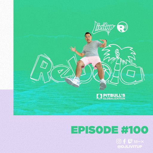 DJ Livitup REBOTA EP. 100 on Pitbull's Globalization Sirius XM