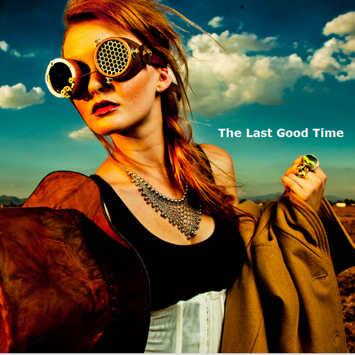 The Last Good Time - Alternative Lounge