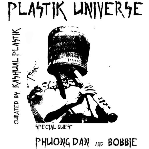 Plastik Universe #32 with F. Æmbient and Phuong Dan vs. Bobbie 02.05.192019