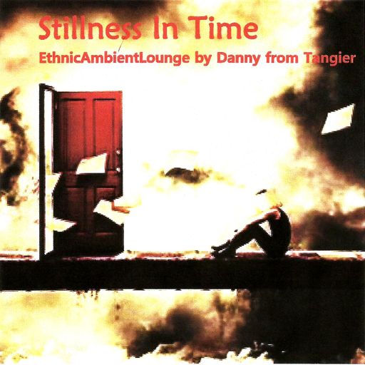 Stillness In Time (AmbientEthnicChillTrip)