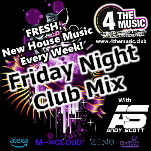 Andy Scott - 4TM Exclusive - The Friday Night Club Mix 22.04.22