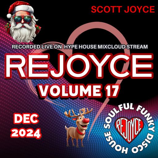 Scott Joyce presents – REJOYCE Volume 17 – Dec 2024 (Live Hype House Stream)