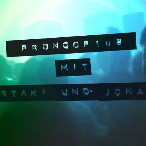 Prongof108 #28 w/ Syrtaki & Jonas