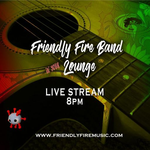 Friendly Fire Band Lounge 10th Dec 2020
