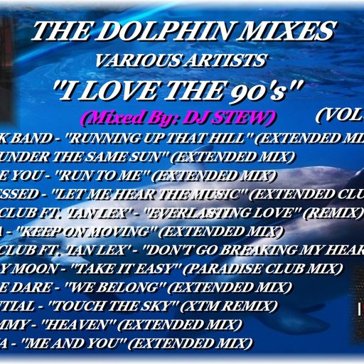 THE DOLPHIN MIXES - VARIOUS ARTISTS - ''I LOVE THE 90's'' (VOLUME 5)