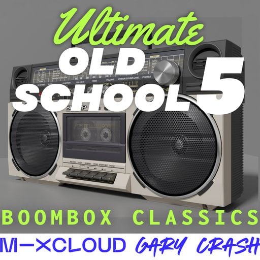 Ultimate Old School 5 - Boombox Classics - 90s R&B and Hip Hop