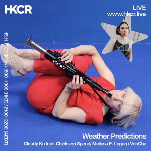 Weather Predictions｜Cloudy Ku feat. Chicks on Speed/ Melissa E. Logan / VooCha - 15/11/2021