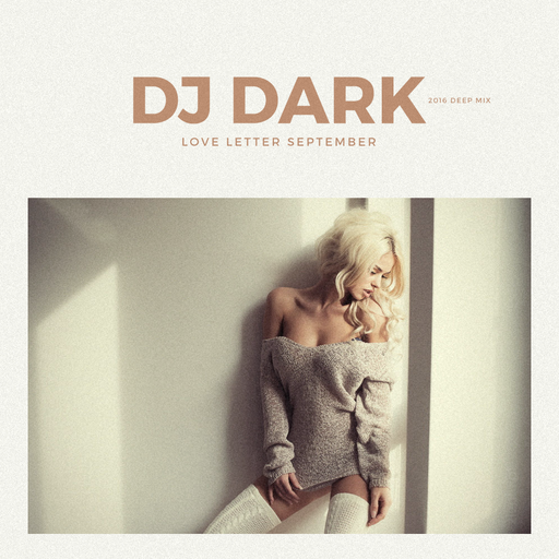 Dj Dark - Love Letter (September 2016) | FREE DOWNLOAD + Tracklist link in description