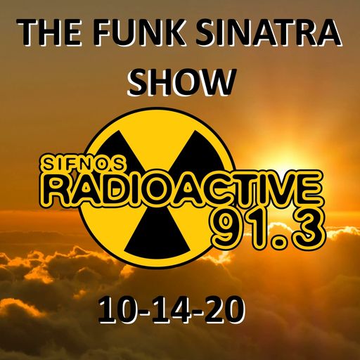 The Funk Sinatra Show - 024 - 10-14-20 - Over The Sun