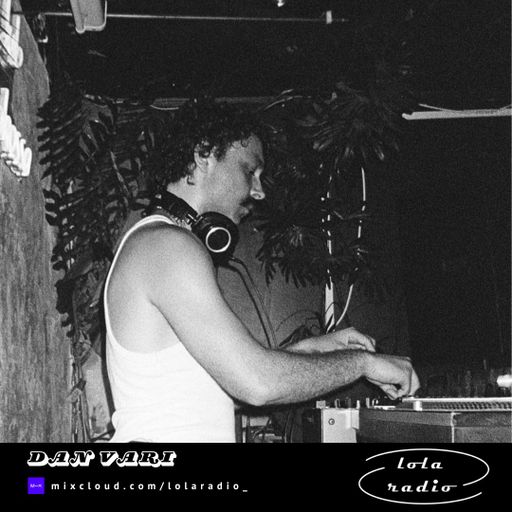 Lola Radio | Dan Vari 014 | 26.09.24