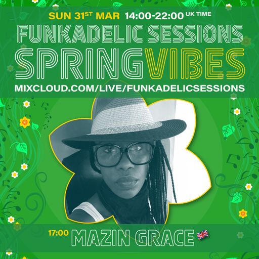 MaZin Grace - Funkadelic Sessions | SPRING VIBES - 31-MAR-2024