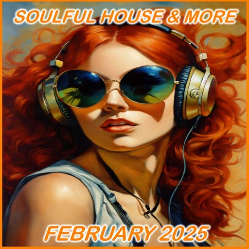 Soulful House & More February 2025