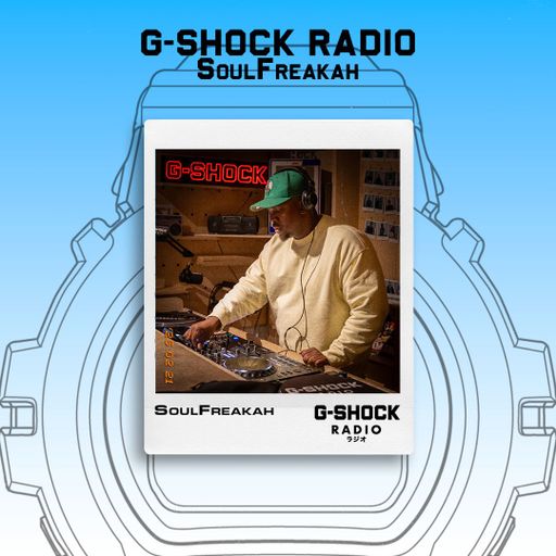 G-SHOCK Radio Presents.. Soulfreakah