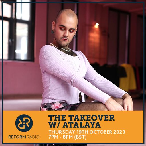 The Takeover w/ ATALAYA 19th October 2023