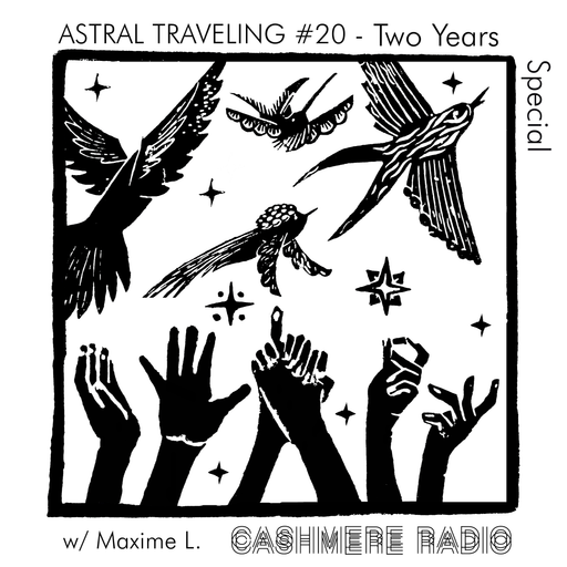 Astral Traveling #20 – Two Years Special, w/ Maxime L. 05.04.222022