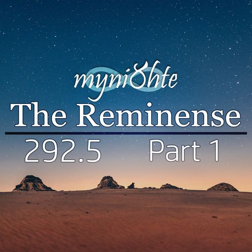 The Reminense 292.5 - Part 1