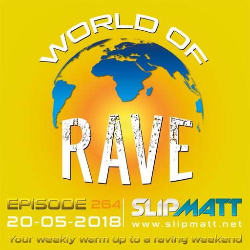 Slipmatt - World Of Rave #264