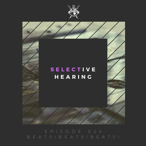 Selective Hearing Episode 024 - Beats!Beats!Beats!