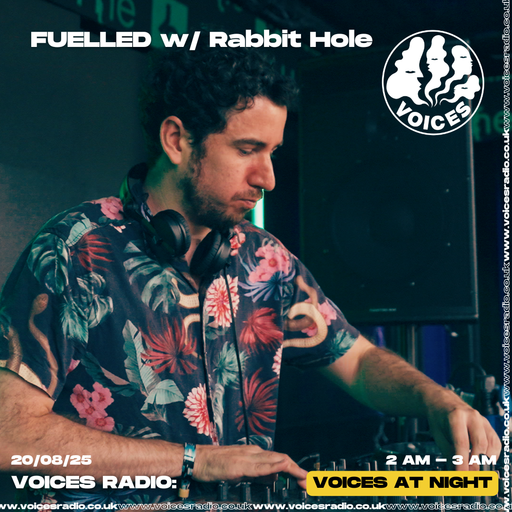 FUELLED w/ Rabbit Hole - 20/08/25 - Voices Radio